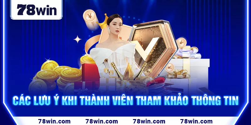 Các lưu ý khi thành viên tham khảo thông tin