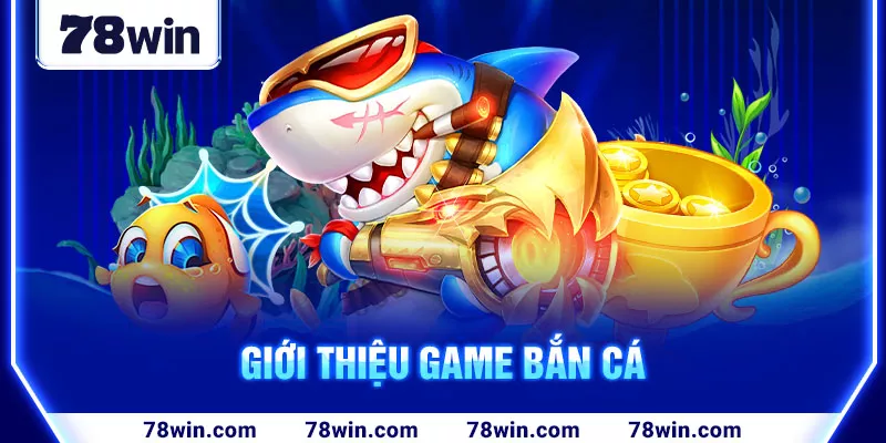 Giới thiệu game bắn cá