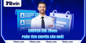 1-chuyen-gia-78win-phan-tich-chuyen-sau-nhat