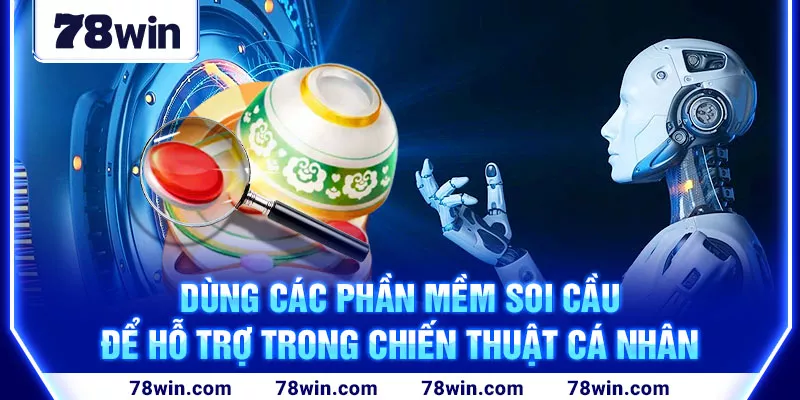 4-dung-cac-phan-mem-soi-cau-de-ho-tro-trong-chien-thuat-ca-nhan