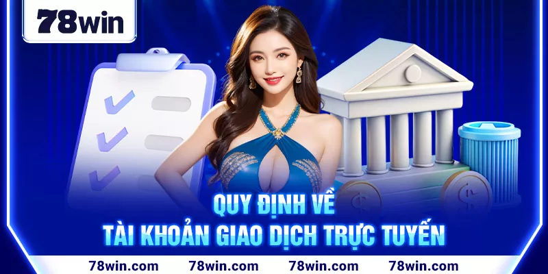 4-quy-dinh-ve-tai-khoan-giao-dich-truc-tuyen