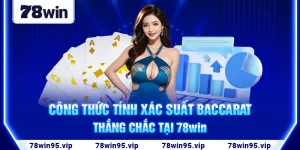 1-cong-thuc-tinh-xac-suat-baccarat-thang-chac-tai-78win