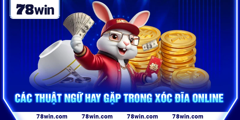 cac-thuat-ngu-hay-gap-trong-xoc-dia-online